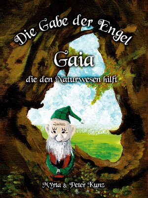 cover image of Die Gabe der Engel--Gaia die den Naturwesen hilft